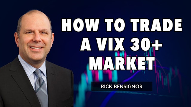 How To Trade A VIX 30+ Market | Rick Bensignor (05.03)
