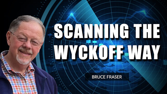 Scanning The Wyckoff Way | Bruce Fraser