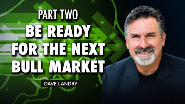 Be Ready For The Next Bull Market Pt.2 | Dave Landry (11.16)