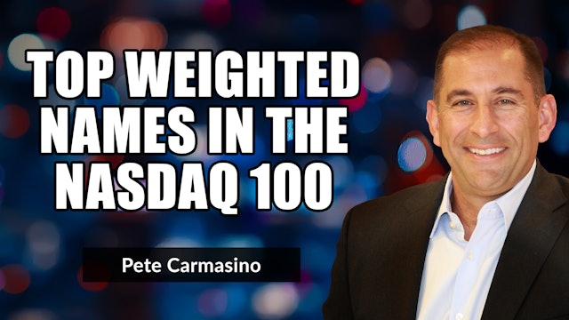 Top Weight Names In The NASDAQ 100  | Pete Carmasino (11.01)