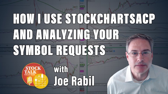 How I use StockChartsACP & Analyzing Your Symbol Requests | Joe Rabil (07.22)