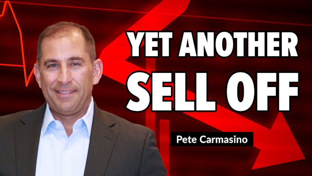 Yet Another Sell Off | Pete Carmasino...