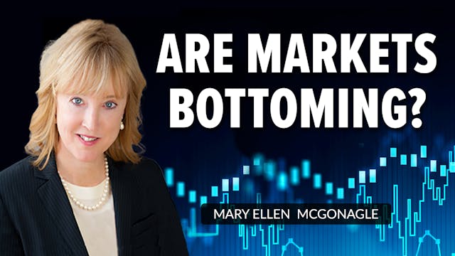 Are The Markets Bottoming? | Mary Ell...