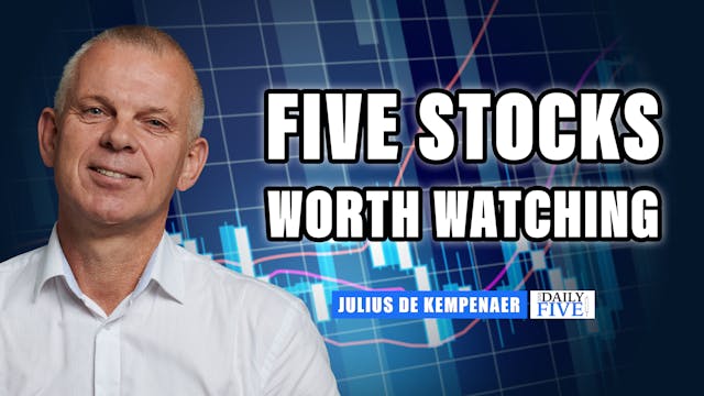 5 Stocks Worth Watching | Julius de K...