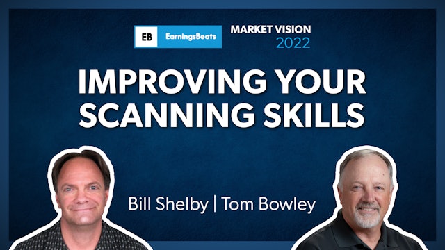 Market Vision 2022 | Tom Bowley & Bill Shelby: Improving Your Scanning Skills
