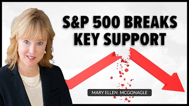 S&P 500 Breaks Key Support | Mary Ell...