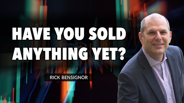 Have You Sold Anything Yet? | Rick Bensignor (04.12)