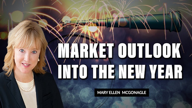 Market Outlook Into The New Year | Mary Ellen McGonagle (12.23)