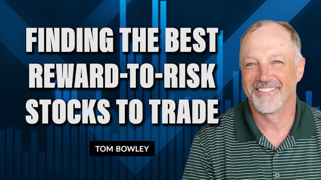Finding The Best Reward-to-Risk Stocks | Tom Bowley (02.14)