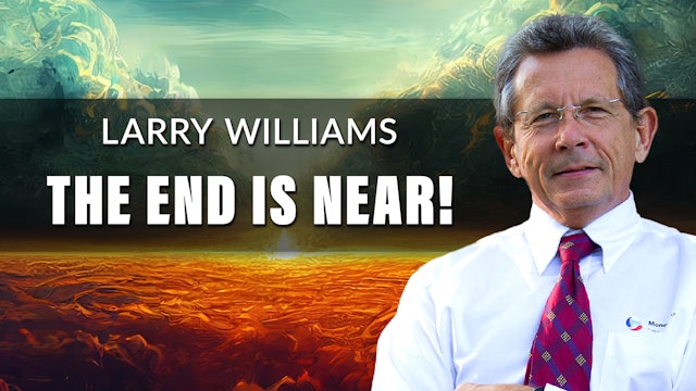 The End Is Near | Larry Williams Special Presentation (11.15)