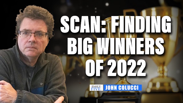 SCAN: Finding 2022 BIG Winners | John Colucci (01.04)