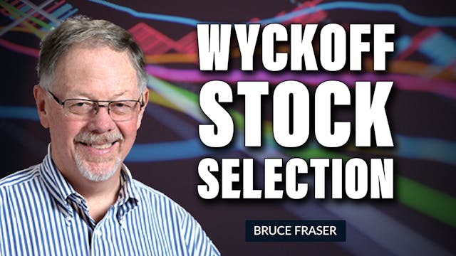 Wyckoff Stock Selection | Bruce Frase...