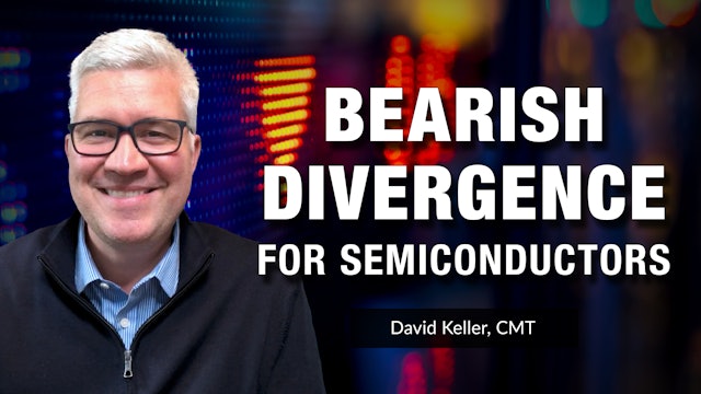 Bearish Divergence for Semiconductors | David Keller, CMT  (04.17)