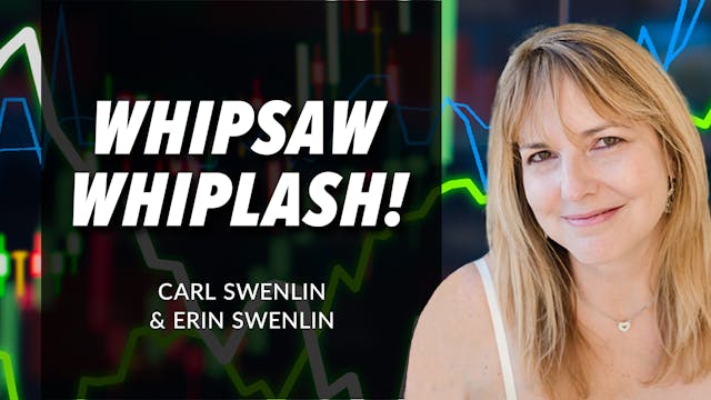 Whipsaw Whiplash! | Carl Swenlin & Er...