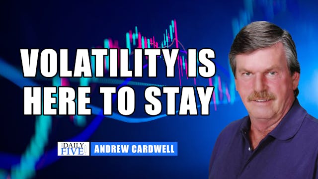 Volatility Is Here To Stay | Andrew C...
