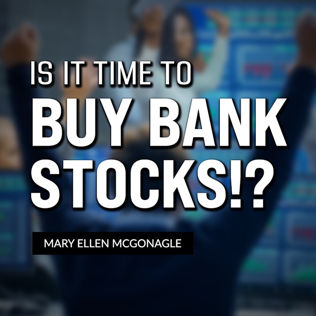 Is It Time To Buy Bank Stocks? | Mary Ellen McGonagle (03.24)