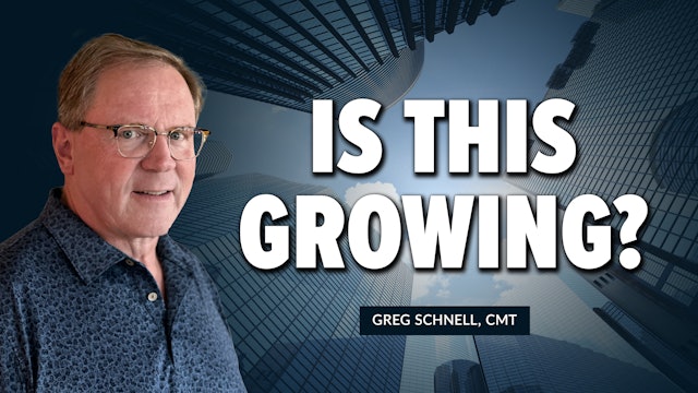 Is This Growing? | Greg Schnell, CMT (08.24)