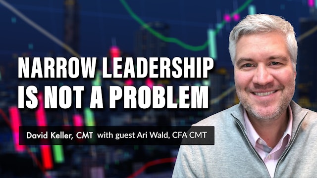 Narrow Leadership is Not a Problem | David Keller, CMT | The Final Bar (04.18)