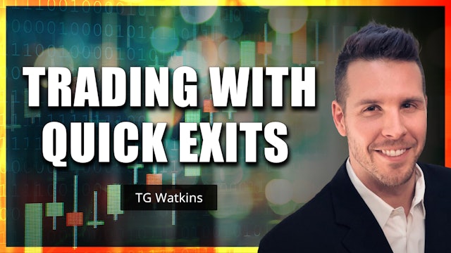 Trading With Quick Exits | TG Watkins (06.03)