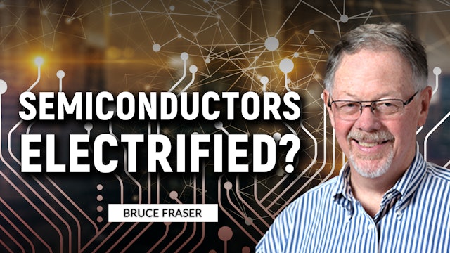 Are Semiconductors Electrified? | Bruce Fraser (03.10)