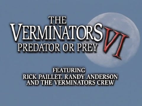 The Verminators 6: Predator or Prey