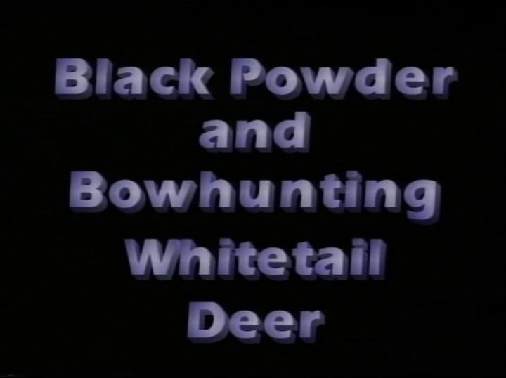BKS - Black Powder and Bowhunting Whitetail Deer