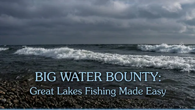 Big Water Bounty: Great Lakes Fishing...