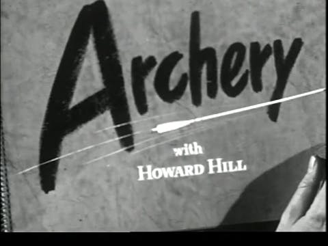 Archery with Howard Hill