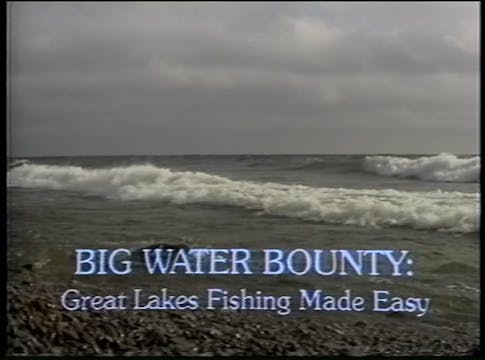 Big Water Bounty Great Lakes Fishing ...