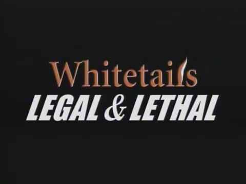 Whitetails: Legal and Lethal