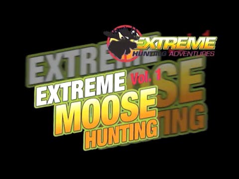 Extreme Moose Hunting