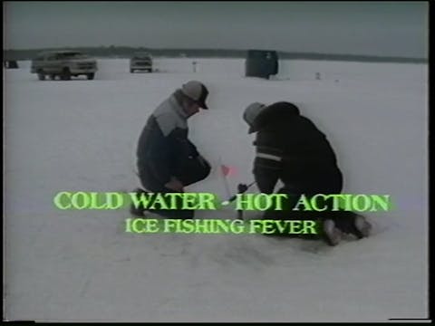Cold Water - Hot Action: Ice Fishing ...