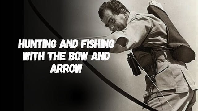 Hunting and Fishing with the Bow and ...