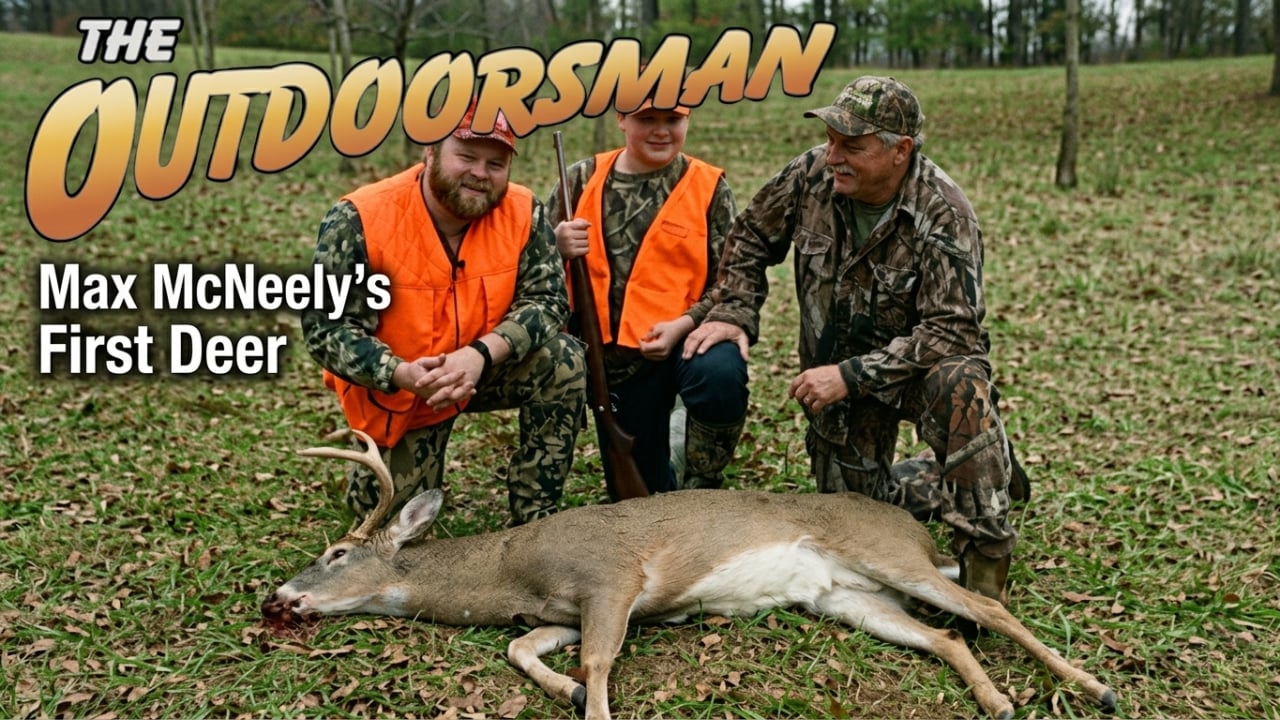 The Outdoorsman: Max McNeely's First Deer