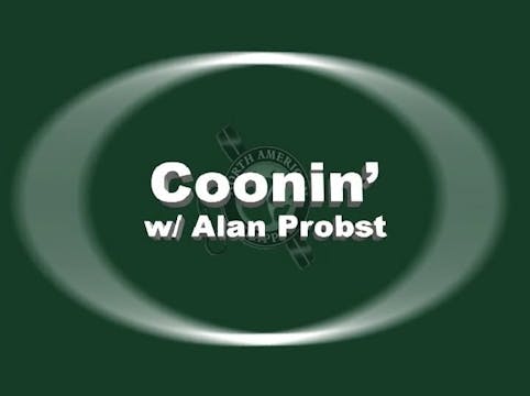 Coonin' with Alan Probst