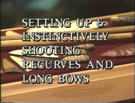 Setting Up & Shooting Recurves and Lo...