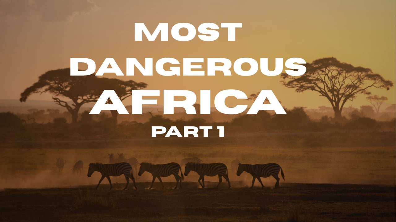 Most Dangerous Africa Part 1