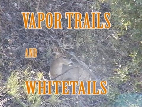 Vapor Trails and Whitetails