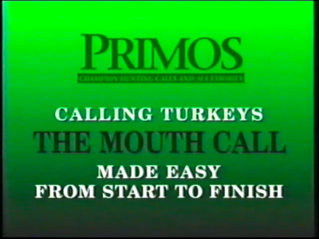 Primos Calling Turkeys: The Mouth Call Made Easy From Start to Finish