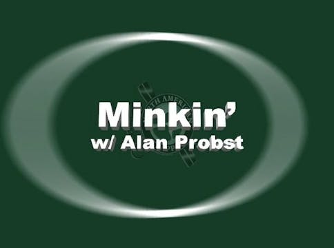 Minkin' with Alan Probst