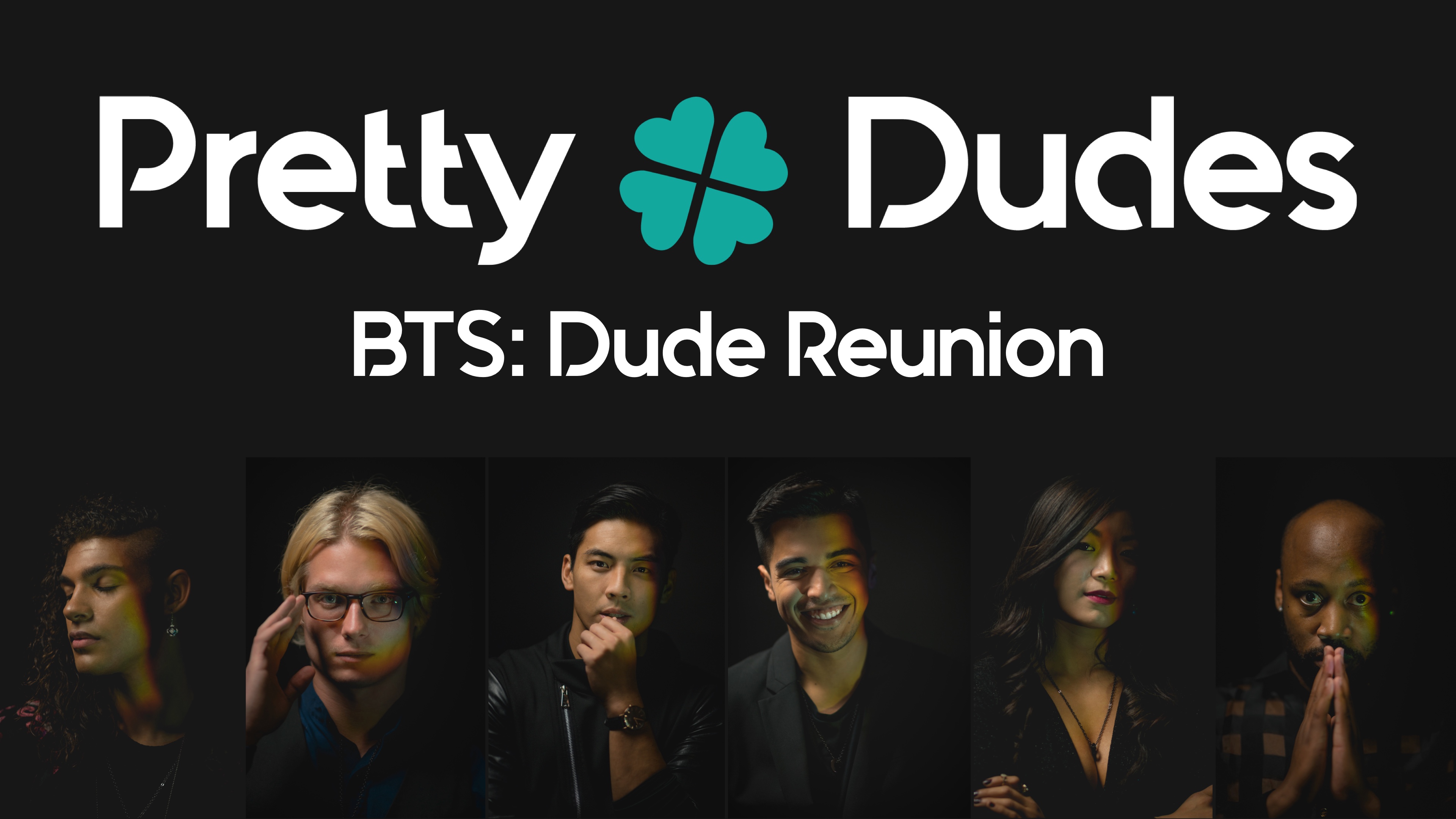 Dude Reunion | PRETTY DUDES S2 | Behind the Shirts