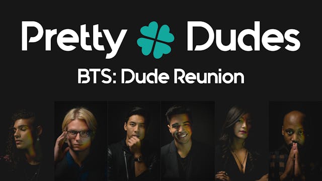 Dude Reunion | PRETTY DUDES S2 | Behi...