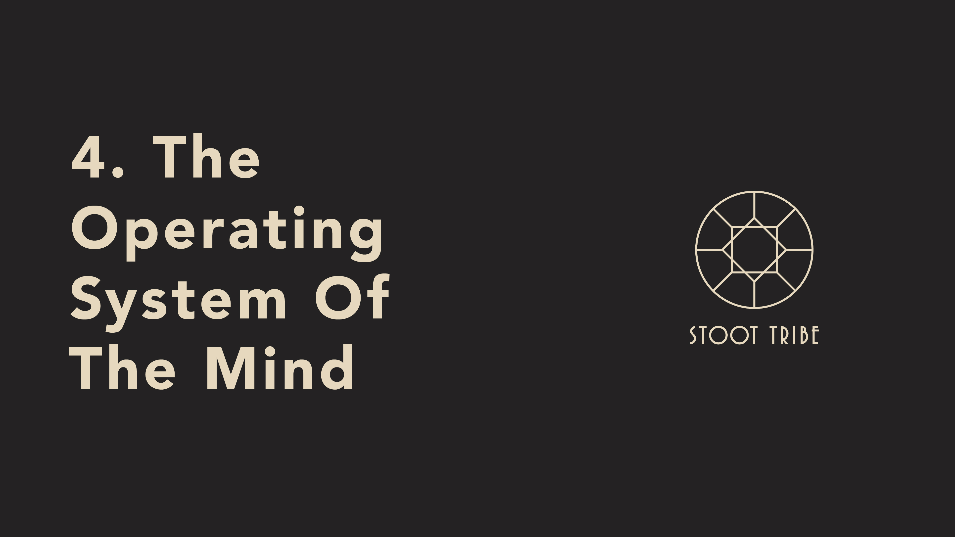 4. The Operating System Of The Mind