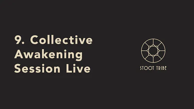 9. Collective Awakening Session Live