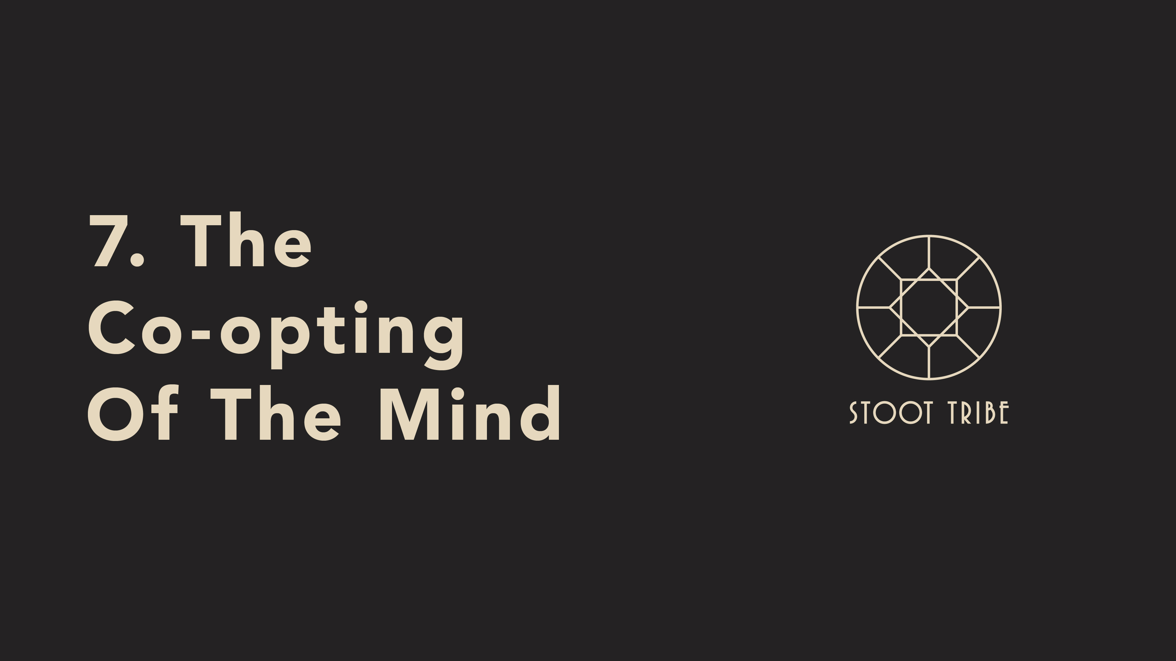 7. The Co-opting Of The Mind