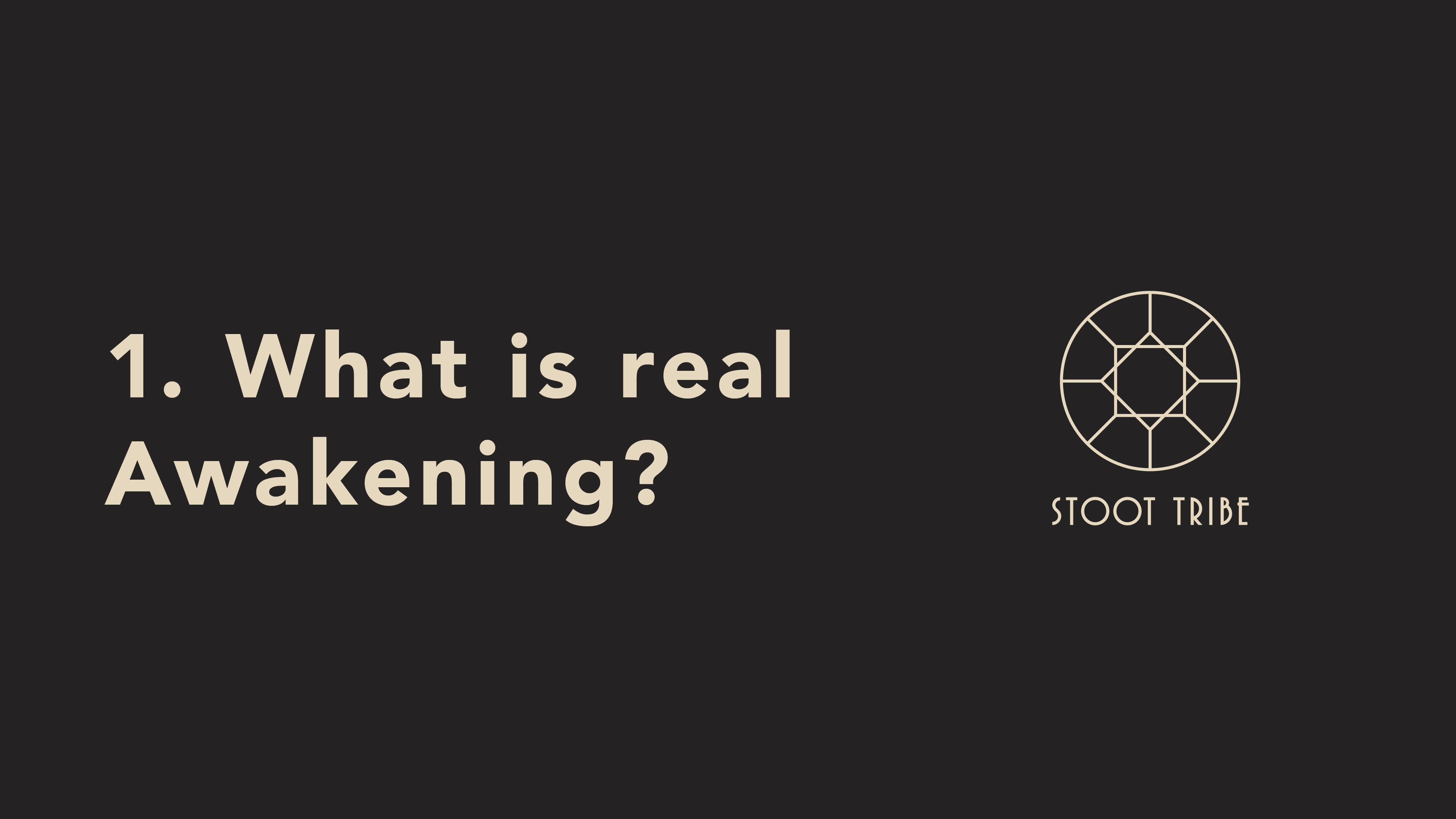 1. What is real Awakening?