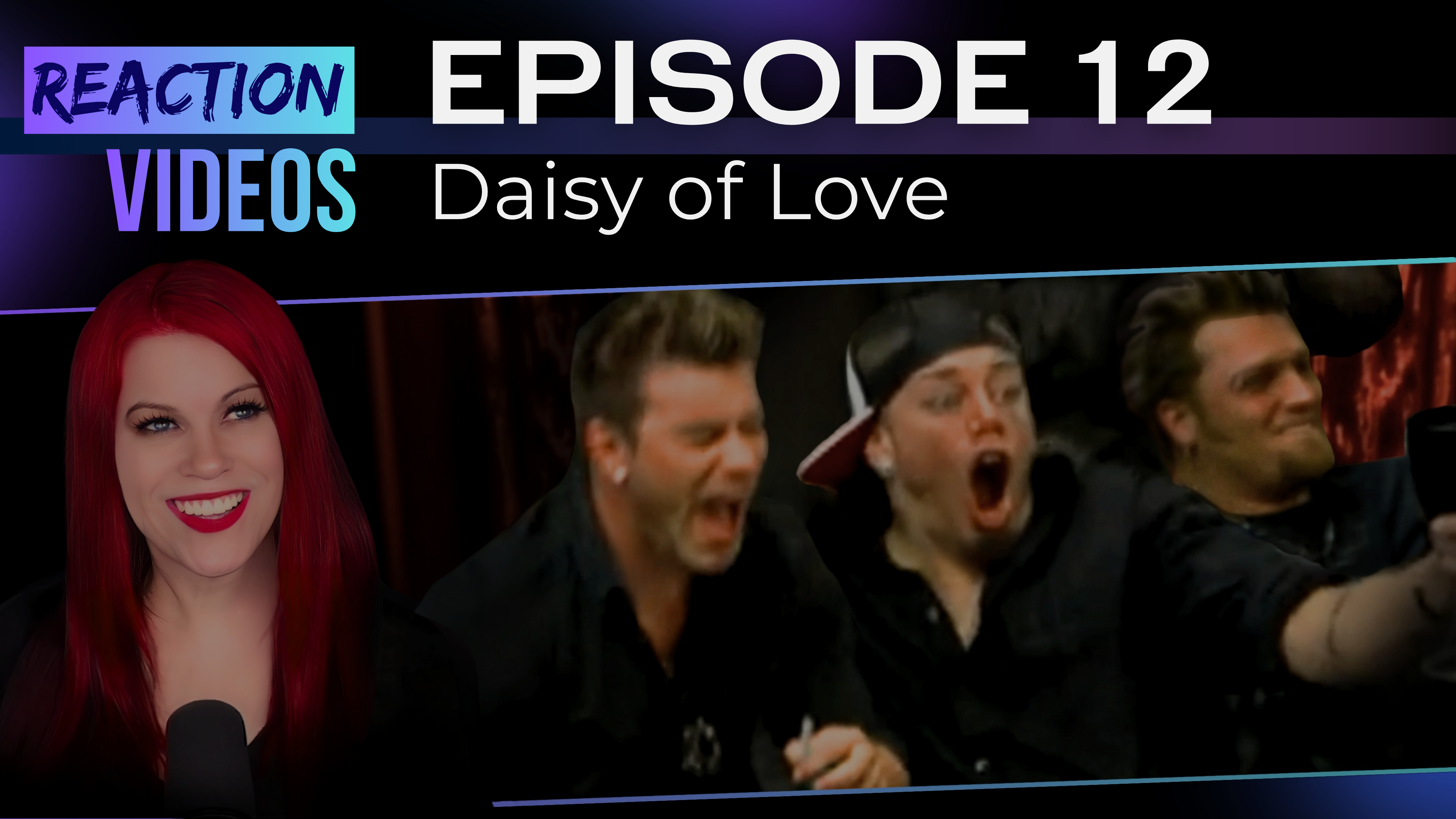 E12 | Reaction — Daisy of Love (Season Finale)