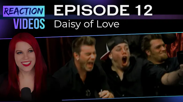 E12 | Reaction — Daisy of Love (Seaso...