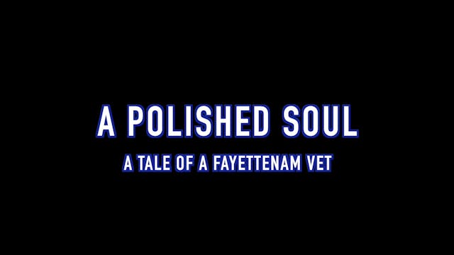 A Polished Soul: A Tale of a Fayettenam Vet