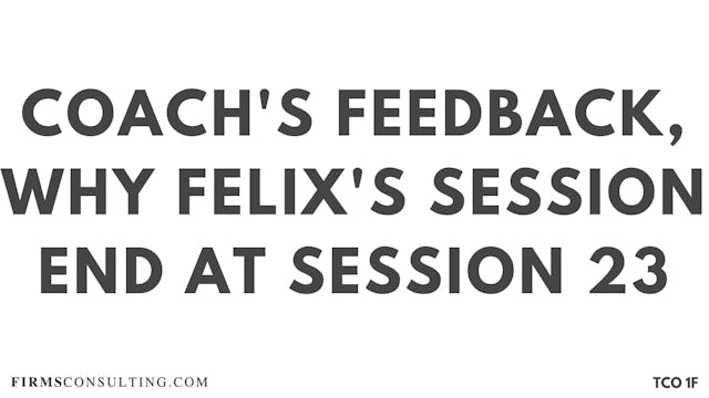 CF S19 Coach's Feedback, Why Felix's ...